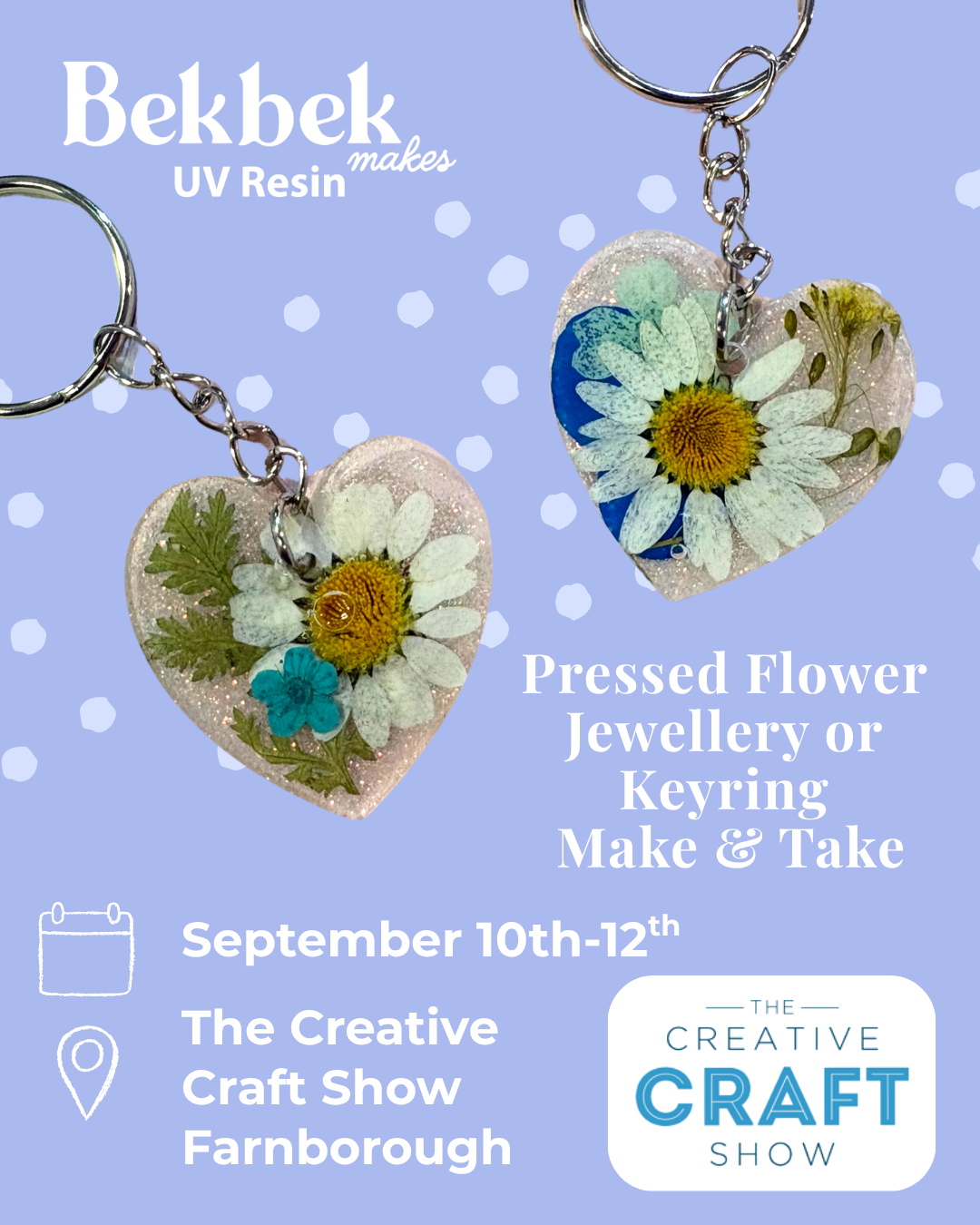 Farnborough - Creative Craft Show - Guided Make & Take - Pressed Flower Jewellery or Keyring - September 10th, 11th, 12th 2026